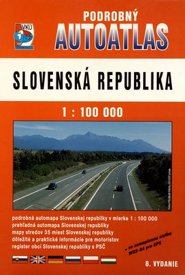 Slovenská republika : podrobný autoatlas : so zemepisnou sieťou WGS-84 pre GPS /