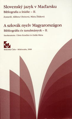 Slovenský jazyk v Maďarsku : bibliografia a štúdie. I. zväzok /