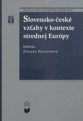 Slovensko-české vzťahy v kontexte strednej Európy /