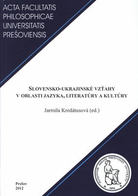 Slovensko-ukrajinské vzťahy v oblasti jazyka, literatúry a kultúry /