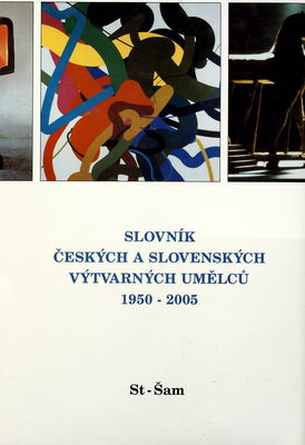 Slovník českých a slovenských výtvarných umělců 1950-2005. XV., St-Šam /