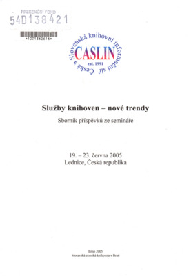 Služby knihoven - nové trendy : sborník příspěvků ze semináře : 19.-23. června 2005, Lednice, Česká republika /
