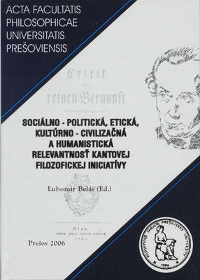 Sociálno-politická, etická, kultúrno-civilizačná a humanistická relevantnosť Kantovej filozofickej iniciatívy /