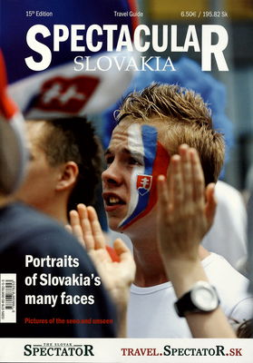Spectacular Slovakia 2010 : [travel guide : portraits of Slovakia´s many faces] /