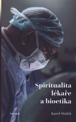 Spiritualita lékaře a bioetika /