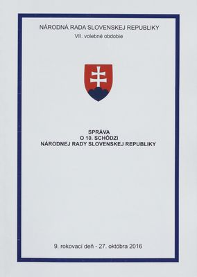 Správa o 10. schôdzi Národnej rady Slovenskej republiky : 9. rokovací deň - 27. októbra 2016 : VII. volebné obdobie. [IX. časť].
