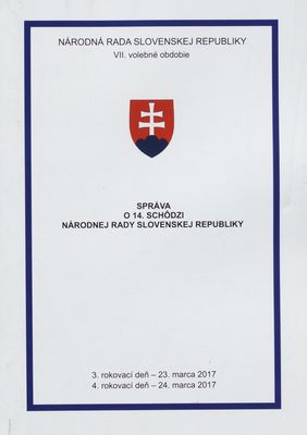 Správa o 14. schôdzi Národnej rady Slovenskej republiky : 3. rokovací deň - 23. marca 2017 : 4. rokovací deň - 24. marca 2017 : VII. volebné obdobie. [II. časť].