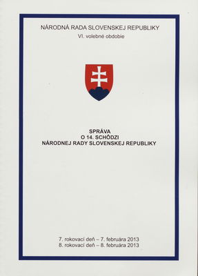 Správa o 14. schôdzi Národnej rady Slovenskej republiky : 7. rokovací deň - 7. februára 2013 : 8. rokovací deň - 8. februára 2013 : VI. volebné obdobie. [IV. časť].