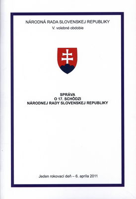 Správa o 17. schôdzi Národnej rady Slovenskej republiky : jeden rokovací deň - 6. apríla 2011 : V. volebné obdobie.