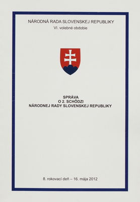 Správa o 2. schôdzi Národnej rady Slovenskej republiky : 8. rokovací deň - 16. mája 2012 : VI. volebné obdobie. [IV. časť].