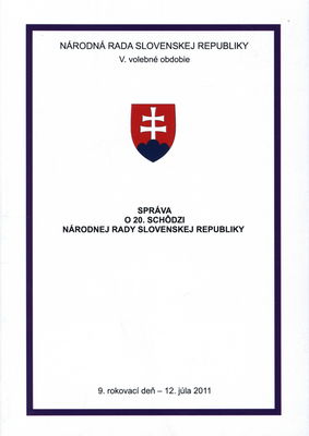 Správa o 20. schôdzi Národnej rady Slovenskej republiky : 9. rokovací deň - 12. júla 2011 : V. volebné obdobie. [V. časť].