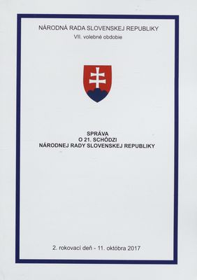 Správa o 21. schôdzi Národnej rady Slovenskej republiky : 2. rokovací deň - 11. októbra 2017 : VII. volebné obdobie. [II. časť].