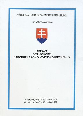 Správa o 21. schôdzi Národnej rady Slovenskej republiky : 3. rokovací deň - 15.mája 2008 ; 4. rokovací deň - 16. mája 2008. II. časť.