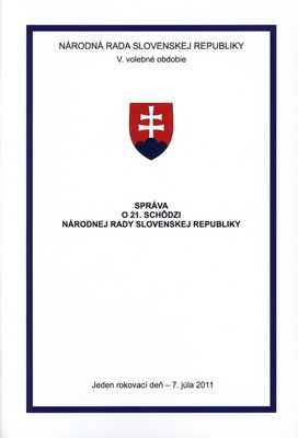 Správa o 21. schôdzi Národnej rady Slovenskej republiky : jeden rokovací deň - 7. júla 2011 : V. volebné obdobie.
