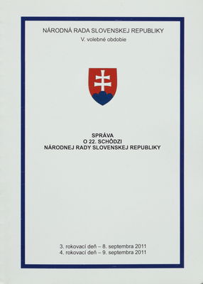 Správa o 22. schôdzi Národnej rady Slovenskej republiky : 3. rokovací deň - 8. septembra 2011 : 4. rokovací deň - 9. septembra 2011 : V. volebné obdobie. [II. časť].