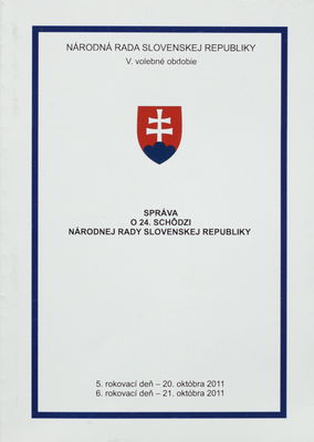 Správa o 24. schôdzi Národnej rady Slovenskej republiky : 5. rokovací deň - 20. októbra 2011 : 6. rokovací deň - 21. októbra 2011 : V. volebné obdobie. [III. časť].