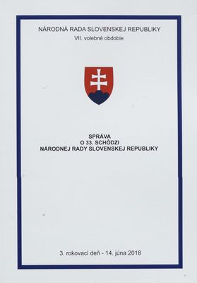 Správa o 33. schôdzi Národnej rady Slovenskej republiky : 3. rokovací deň - 14. júna 2018 : VII. volebné obdobie. [III. časť].