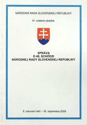 Správa o 40. schôdzi Národnej rady Slovenskej republiky : 5. rokovací deň - 16. septembra 2009 : IV. volebné obdobie. [III. časť].