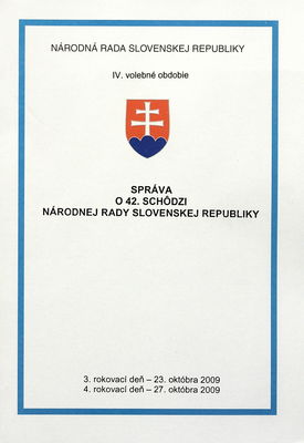 Správa o 42. schôdzi Národnej rady Slovenskej republiky : 3. rokovací deň - 23. októbra 2009 : 4. rokovací deň - 27. októbra 2009 : IV. volebné obdobie. [II. časť].