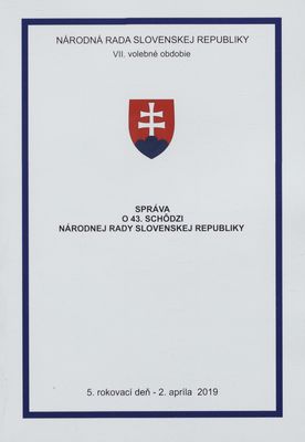 Správa o 43. schôdzi Národnej rady Slovenskej republiky : VII. volebné obdobie : 5. rokovací deň - 2. apríla 2019.