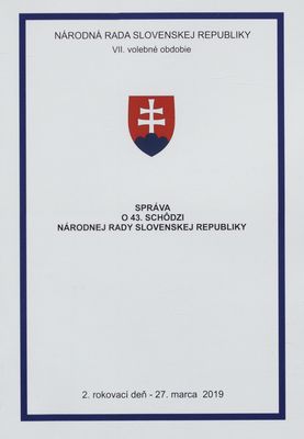 Správa o 43. schôdzi Národnej rady Slovenskej republiky : VII. volebné odbobie : 2. rokovací deň - 27. marca 2019.