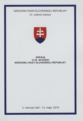 Správa o 45. schôdzi Národnej rady Slovenskej republiky : VII. volebné obdobie : 3. rokovací deň - 13. mája 2009.