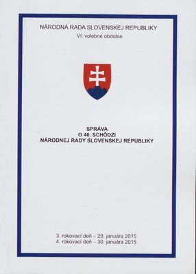 Správa o 46. schôdzi Národnej rady Slovenskej republiky : 3. rokovací deň - 29. januára 2015 : 4. rokovací deň - 30. januára 2015 : VI. volebné obdobie. [II. časť].