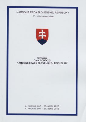 Správa o 49. schôdzi Národnej rady Slovenskej republiky : 3. rokovací deň - 17. apríla 2015 : 4. rokovací deň - 21. apríla 2015 : VI. volebné obdobie. [III. časť].