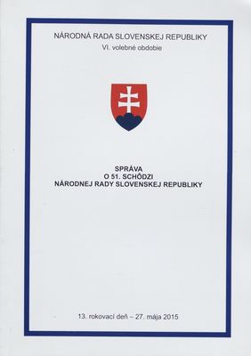Správa o 51. schôdzi Národnej rady Slovenskej republiky : 13. rokovací deň - 27. mája 2015 : VI. volebné obdobie. [IX. časť].