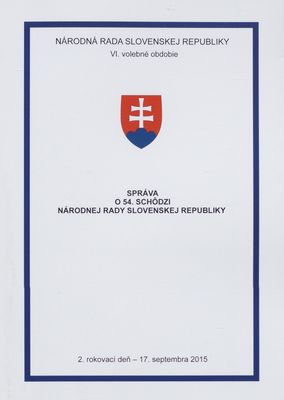 Správa o 54. schôdzi Národnej rady Slovenskej republiky : 2. rokovací deň - 17. septembra 2015 : VI. volebné obdobie. [II. časť.]