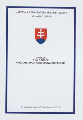 Správa o 54. schôdzi Národnej rady Slovenskej republiky : 5. rokovací deň - 23. septembra 2015 : VI. volebné obdobie. [IV. časť.]
