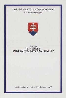 Správa o 56. schôdzi Národnej rady Slovenskej republiky : jeden rokovací deň - 3. februára 2022 : VIII. volebné obdobie.