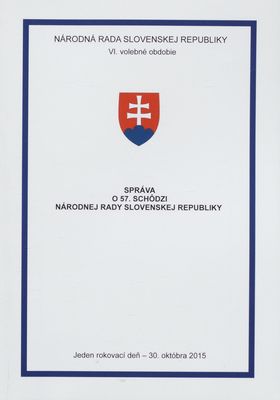 Správa o 57. schôdzi Národnej rady Slovenskej republiky : jeden rokovací deň - 30. októbra 2015 : VI. volebné obdobie.