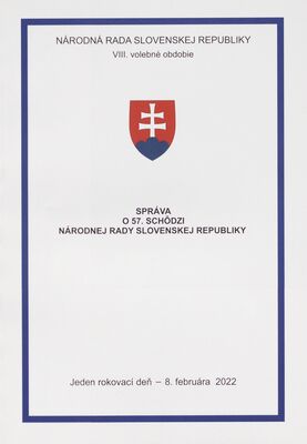 Správa o 57. schôdzi Národnej rady Slovenskej republiky : jeden rokovací deň - 8. februára 2022 : VIII. volebné obdobie.