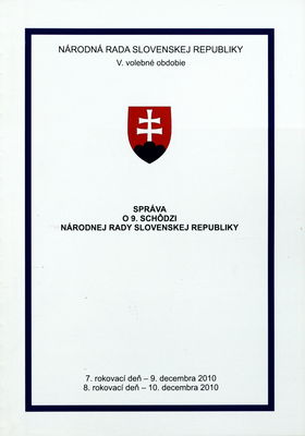 Správa o 9. schôdzi Národnej rady Slovenskej republiky : 7. rokovací deň - 9. decembra 2010 : 8. rokovací deň - 10. decembra 2010 : V. volebné obdobie. IV. časť.