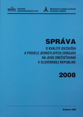Správa o kvalite ovzdušia a podiele jednotlivých zdrojov na jeho znečisťovaní v Slovenskej republike 2008.