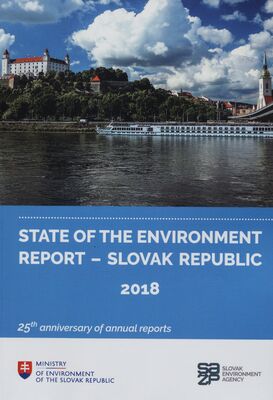 State of the environment report - Slovak Republic 2018 : extended assessment : 25th anniversay of annual repports /