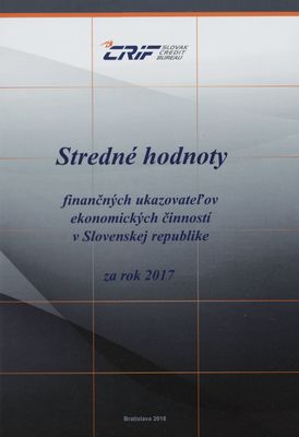 Stredné hodnoty finančných ukazovateľov ekonomických činností v Slovenskej republike za rok 2017.