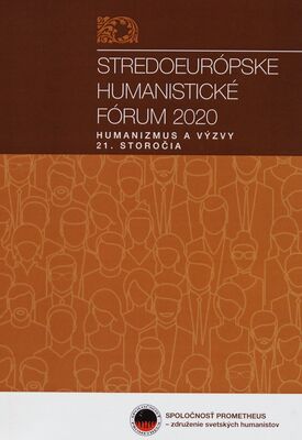 Stredoeurópske humanistické fórum 2020 : humanizmus a výzvy 21. storočia /