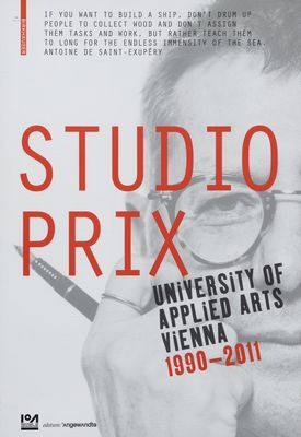 Studio Prix : University of Applied Arts Vienna 1990- 2011 /