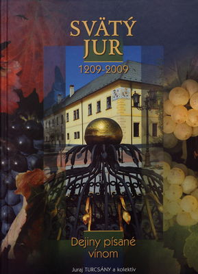 Svätý Jur 1209-2009 : dejiny písané vínom /