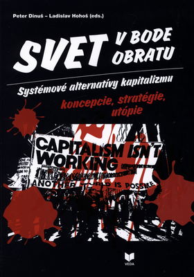 Svet v bode obratu : systémové alternatívy kapitalizmu : koncepcie, stratégie, utópie /