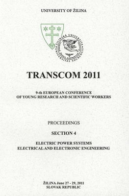 TRANSCOM 2011 : [proceedings] : 9-th European conference of young research and scientific workers : Žilina, June 27-29, 2011 Slovak Republic. Section 4, Electric power systems electric and electronic engineering /