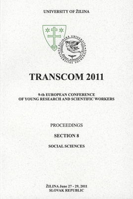 TRANSCOM 2011 : [proceedings] : 9-th European conference of young research and scientific workers : Žilina, June 27-29, 2011 Slovak Republic. Section 8, Social sciences /