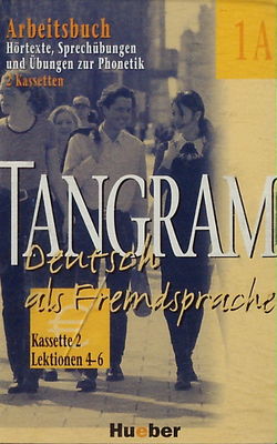 Tangram 1A : Deutsch als Fremdsprache : Arbeitsbuch : Hörtexte, Sprechübungen und Übungen zur Phonetik Kassette 2 Lektion 4 - Lektion 6