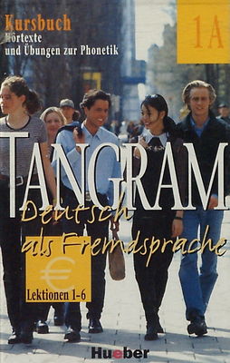 Tangram 1A : Deutsch als Fremdsprache : Kursbuch: Hörtexte und Übungen zur Phonetik Lektion 1 - Lektion 6