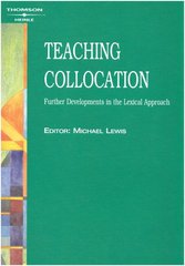 Teaching collocation : further developments in the Lexical Approach /