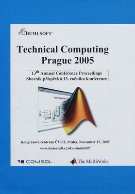 Technical computing Prague 2005 : 13th annual conference proceedings : Kongresové centrum ČVUT : Praha, November 15, 2005.