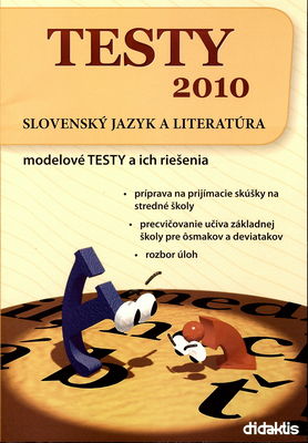Testy 2010 - slovenský jazyk a literatúra : [modelové testy a ich riešenia] /