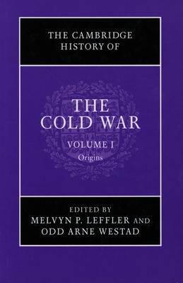 The Cambridge history of the Cold War. Volume I, Origins /